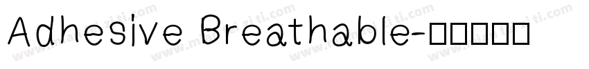 Adhesive Breathable字体转换